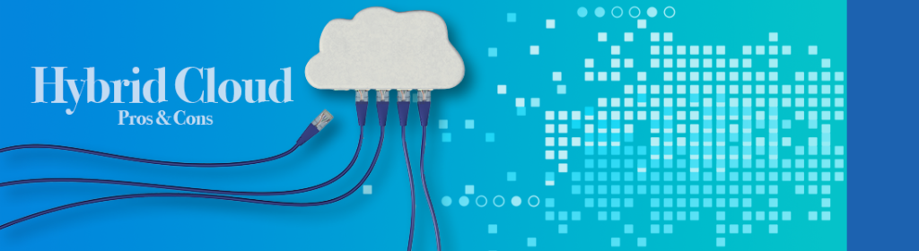 Hybrid Cloud Pros And Cons